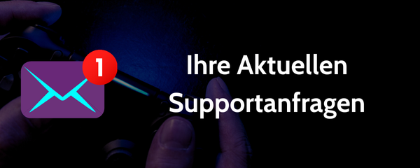 Ihre Aktuellen Supportanfragen