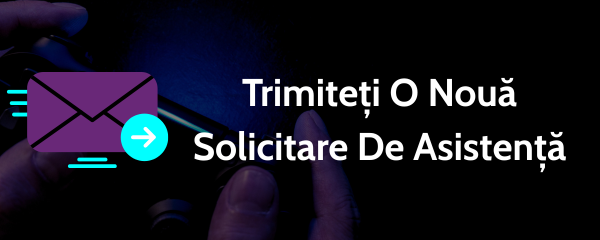Trimiteți O Nouă Solicitare De Asistență