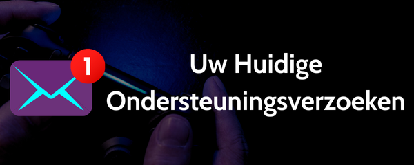 Uw Huidige Ondersteuningsverzoeken