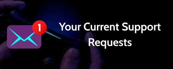 Your Current Support Requests