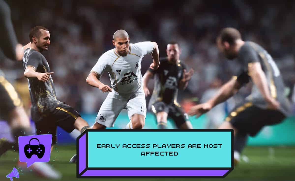 Early Access Players Are Most Affected in EA Sports FC 26