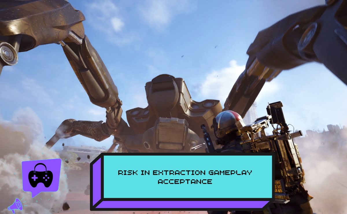 Risk in extraction gameplay acceptance in Arc Raiders.