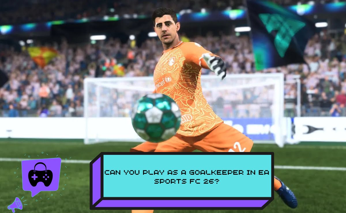 You Can Play as a Goalkeeper in EA Sports FC 26